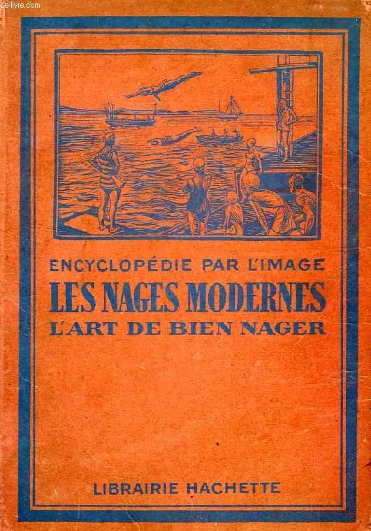 LES NAGES MODERNES, L'ART DE BIEN NAGER