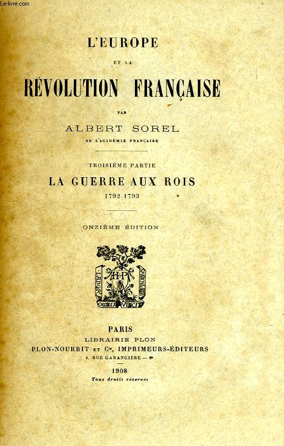L'EUROPE ET LA REVOLUTION FRANCAISE, 3e PARTIE, LA GUERRE AUX ROIS, 1792-1793