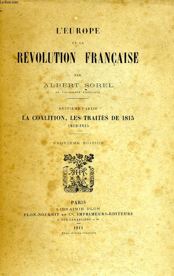 L'EUROPE ET LA REVOLUTION FRANCAISE, 8e PARTIE, LA COALITION, LES TRAITES DE 1815, 1812-1815