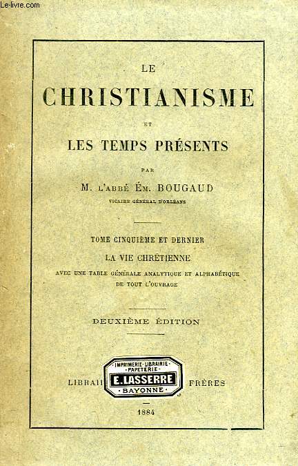 LE CHRISTIANISME DES TEMPS PRESENTS, TOME V, LA VIE CHRETIENNE