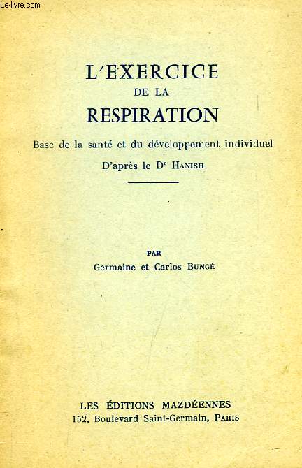 L'EXERCICE DE LA RESPIRATION, BASE DE LA SANTE ET DU DEVELOPPEMENT INDIVIDUEL, D'APRES LE Dr HANISH