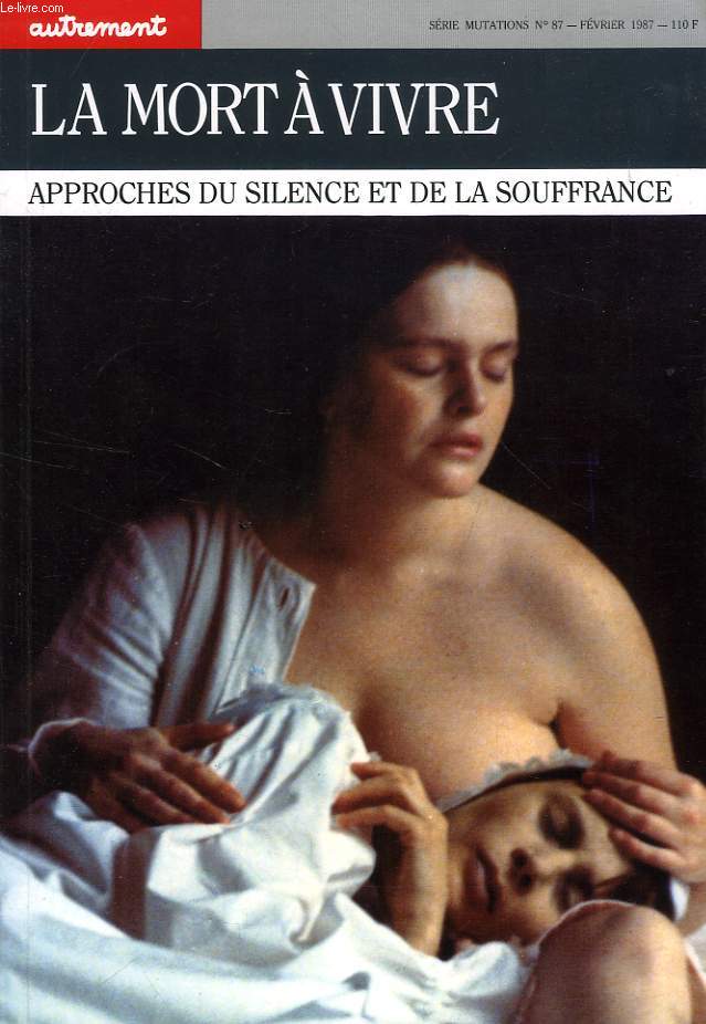 AUTREMENT, SERIE MUTATIONS, N 87, FEV. 1987, LA MORT A VIVRE