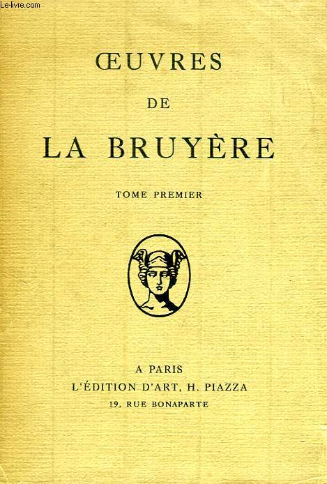 LES CARACTERES DE LA BRUYERE, PRECEDES DES CARACTERES DE THEOPHRASTE, TOME I