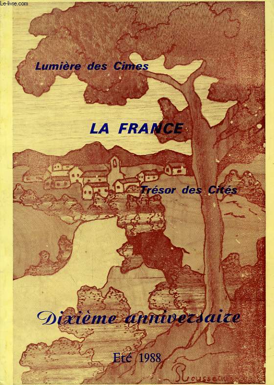 LA FRANCE, LUMIERE DES CIMES, TRESOR DES CITES, N 40, AOUT 1988, 2e ANNIVERSAIRE