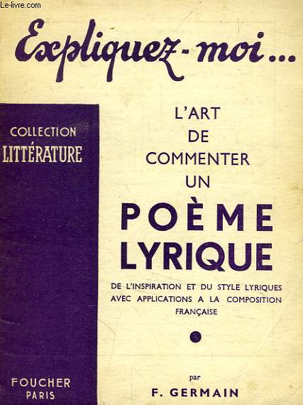 EXPLIQUEZ-MOI... L'ART DE COMMENTER UN POEME LYRIQUE