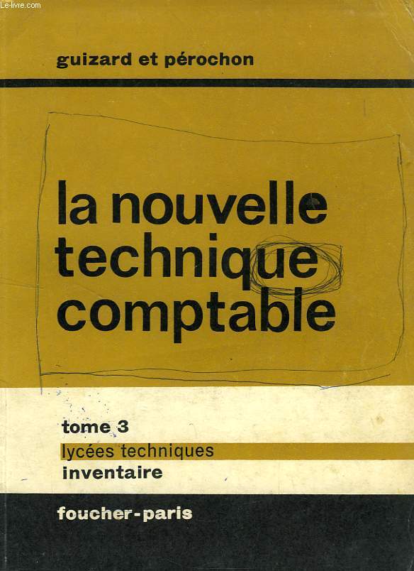 LA NOUVELLE TECHNIQUE COMPTABLE, TOME 3, LYCEES TECHNIQUES, INVENTAIRE