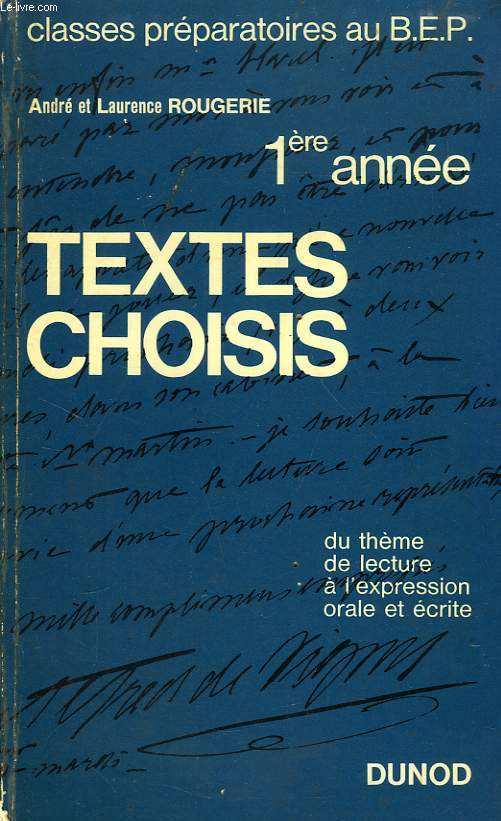 TEXTES CHOISIS, DU THEME DE LECTURE A L'EXPRESSION ORALE ET ECRITE, B.E.P. 1re ANNEE