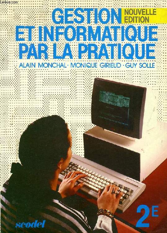GESTION ET INFORMATIQUE PAR LA PRATIQUE, 2de