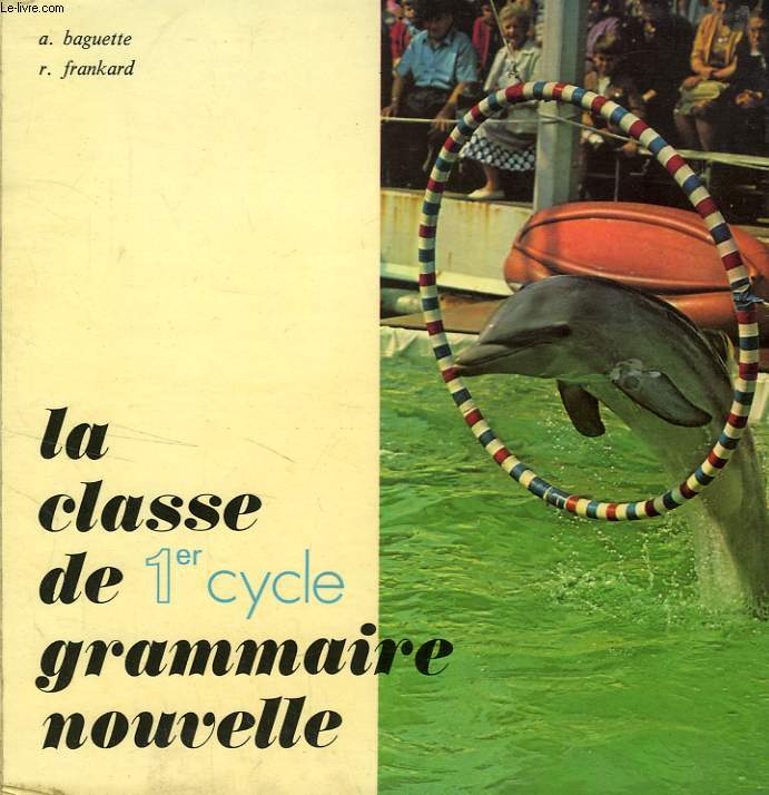 LA CLASSE DE GRAMMAIRE NOUVELLE, 1er CYCLE