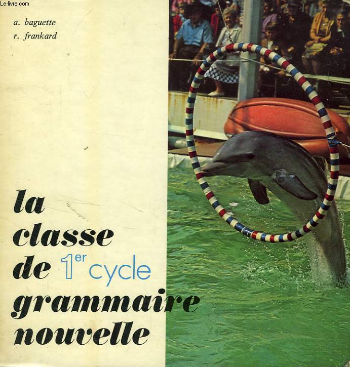 LA CLASSE DE GRAMMAIRE NOUVELLE, 1er CYCLE
