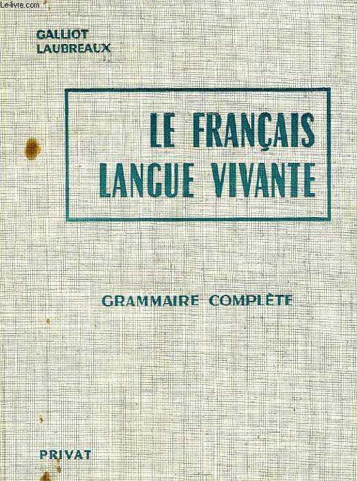 LE FRANCAIS LANGUE VIVANTE, GRAMMAIRE COMPLETE