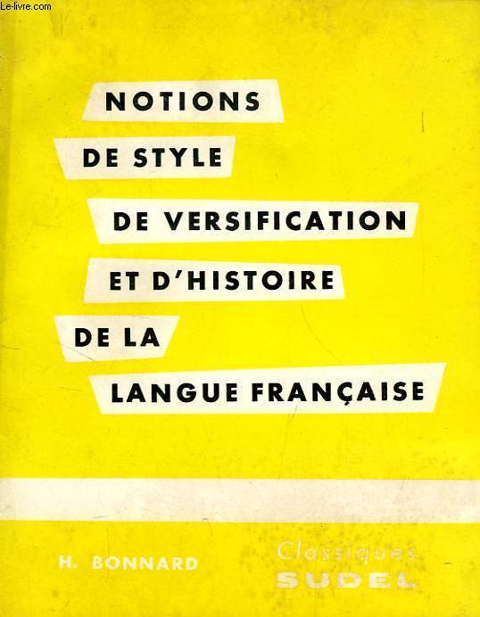NOTIONS DE STYLE, DE VERSIFICATION ET D'HISTOIRE DE LA LANGUE FRANCAISE