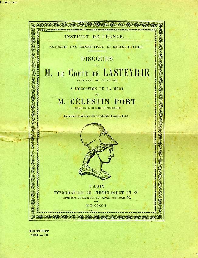 DISCOURS DE M. LE COMTE DE LASTEYRIE A L'OCCASION DE LA MORT DE M. CELESTIN PORT