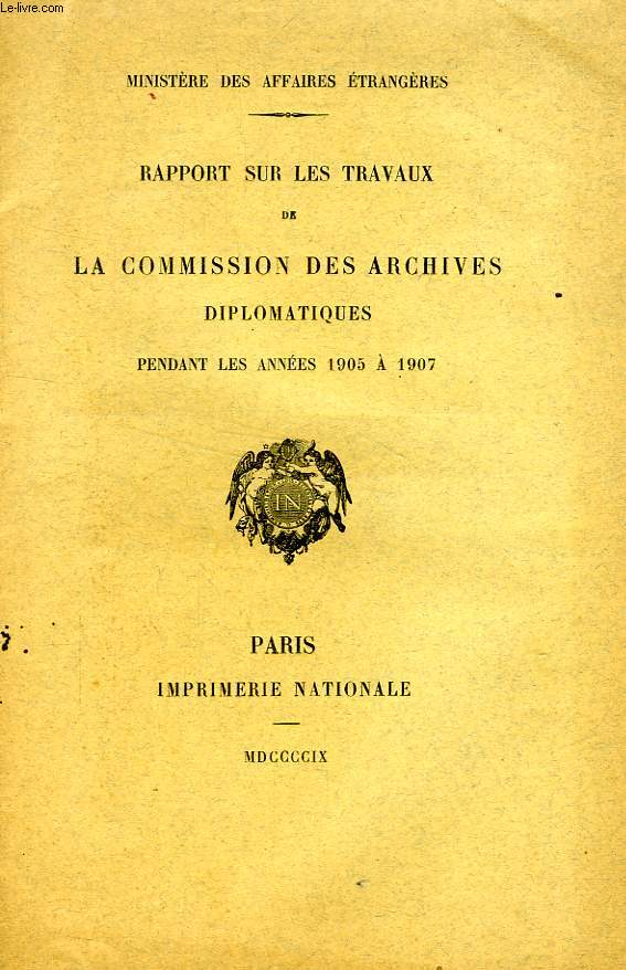 RAPPORT SUR LES TRAVAUX DE LA COMMISSION DES ARCHIVES DIPLOMATIQUES PENDANT LES ANNEES 1905  1907