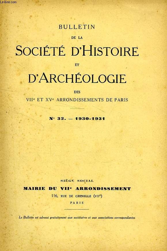 BULLETIN DE LA SOCIETE HISTORIQUE ET ARCHEOLOGIQUE DES VIIe ET XVe ARRONDISSEMENTS DE PARIS, N 32, 1930-1931
