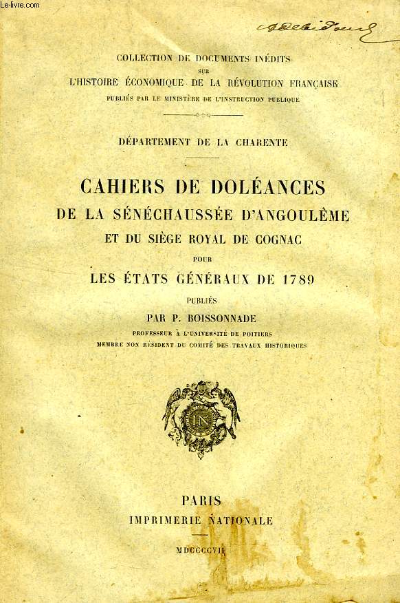 CAHIERS DE DOLEANCES DE LA SENECHAUSSEE D'ANGOULEME ET DU SIEGE ROYAL DE COGNAC POUR LES ETATS GENERAUX DE 1789
