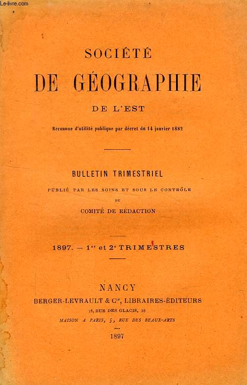 BULLETIN DE LA SOCIETE DE GEOGRAPHIE DE L'EST, 1897, 1er ET 2e TRIMESTRES