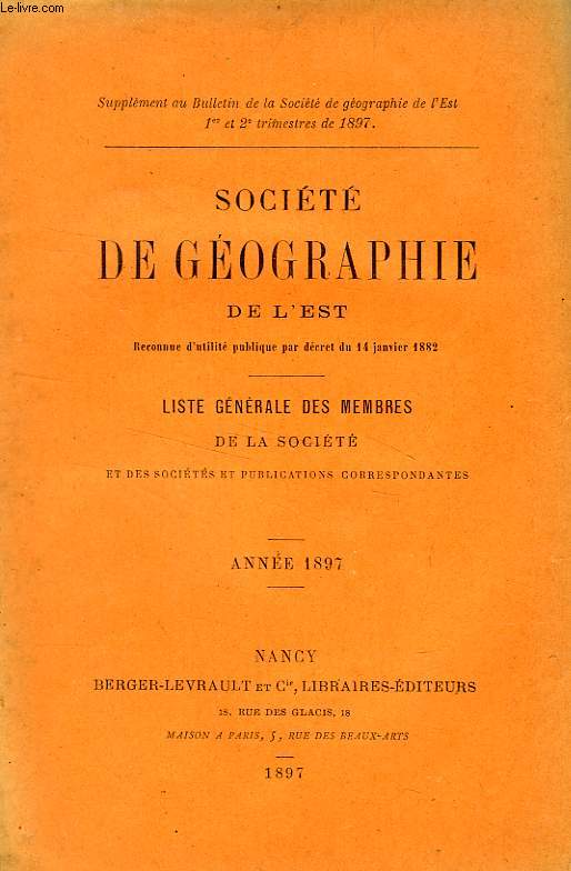 SOCIETE DE GEOGRAPHIE DE L'EST, 1897, LISTE GENERALE DES MEMBRES DE LA SOCIETE
