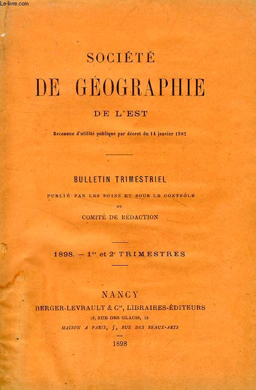BULLETIN DE LA SOCIETE DE GEOGRAPHIE DE L'EST, 1898, 1er ET 2e TRIMESTRES