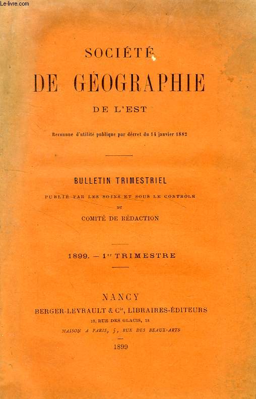 BULLETIN DE LA SOCIETE DE GEOGRAPHIE DE L'EST, 1899, 1er TRIMESTRE