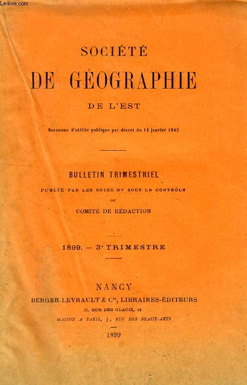 BULLETIN DE LA SOCIETE DE GEOGRAPHIE DE L'EST, 1899, 3e TRIMESTRE