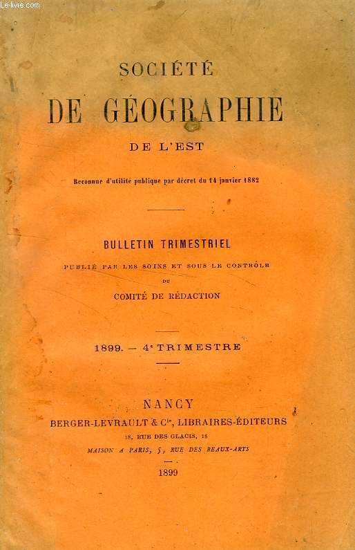 BULLETIN DE LA SOCIETE DE GEOGRAPHIE DE L'EST, 1899, 4e TRIMESTRE