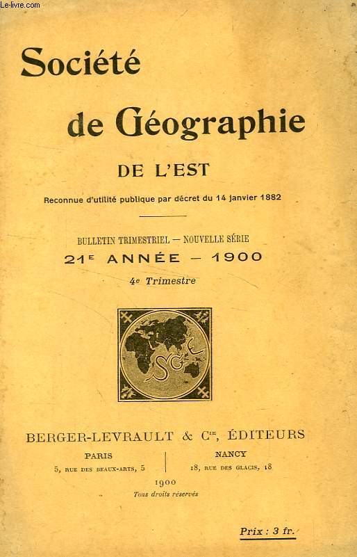 BULLETIN DE LA SOCIETE DE GEOGRAPHIE DE L'EST, 21e ANNEE, 1900, 4e TRIMESTRE