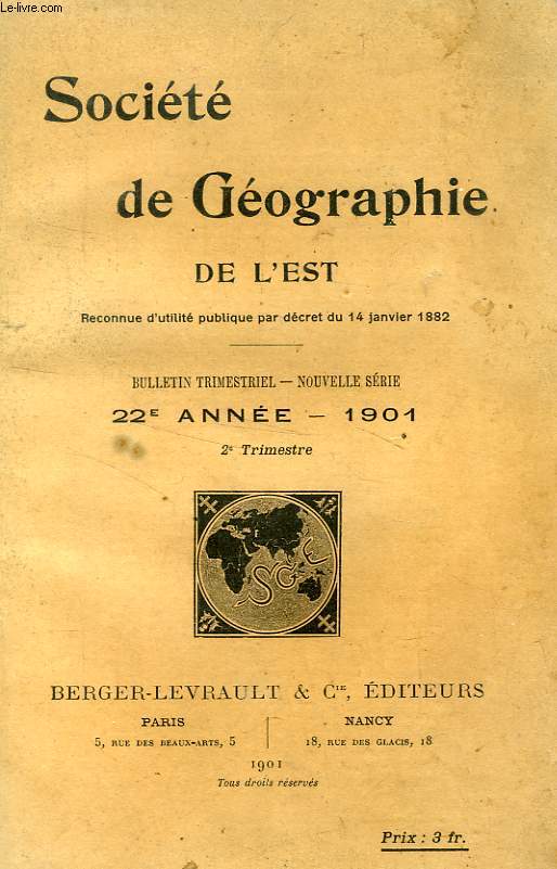 BULLETIN DE LA SOCIETE DE GEOGRAPHIE DE L'EST, 22e ANNEE, 1901, 2e TRIMESTRE