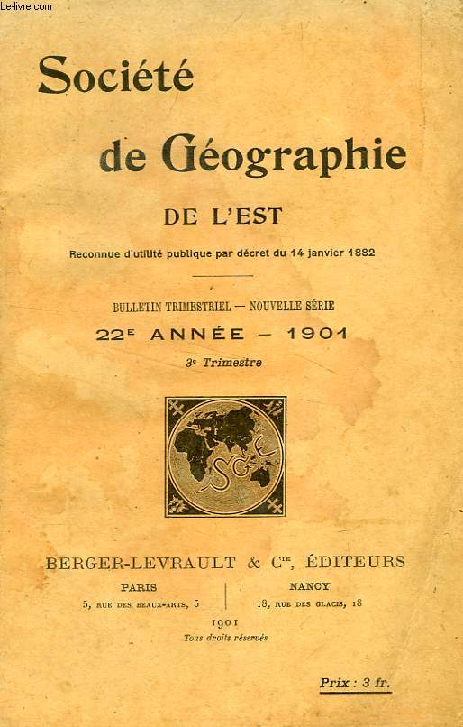 BULLETIN DE LA SOCIETE DE GEOGRAPHIE DE L'EST, 22e ANNEE, 1901, 3e TRIMESTRE