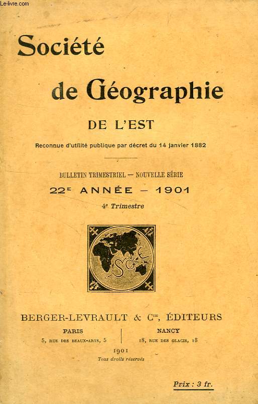 BULLETIN DE LA SOCIETE DE GEOGRAPHIE DE L'EST, 22e ANNEE, 1901, 4e TRIMESTRE
