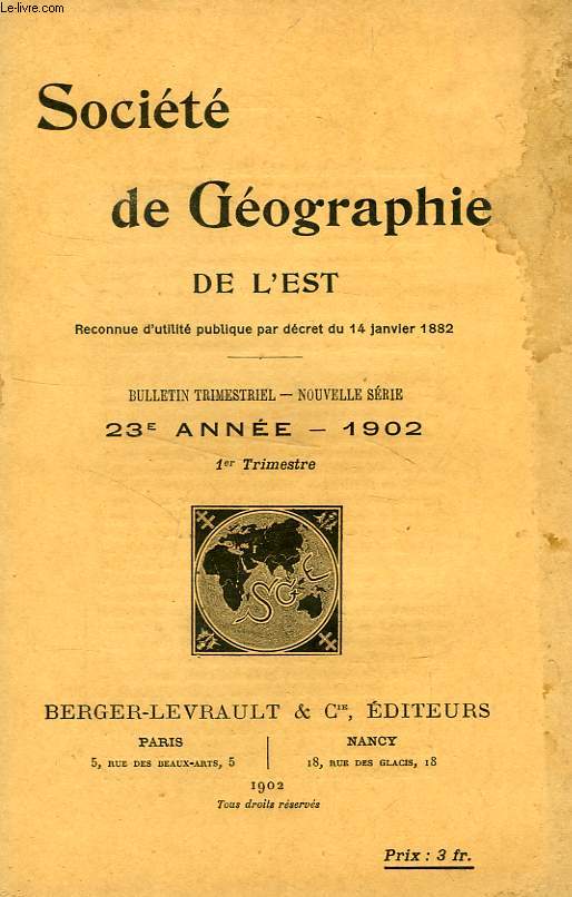 BULLETIN DE LA SOCIETE DE GEOGRAPHIE DE L'EST, 23e ANNEE, 1902, 1er TRIMESTRE
