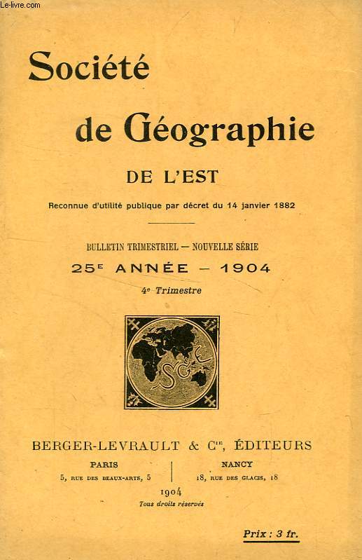 BULLETIN DE LA SOCIETE DE GEOGRAPHIE DE L'EST, 25e ANNEE, 1904, 4e TRIMESTRE