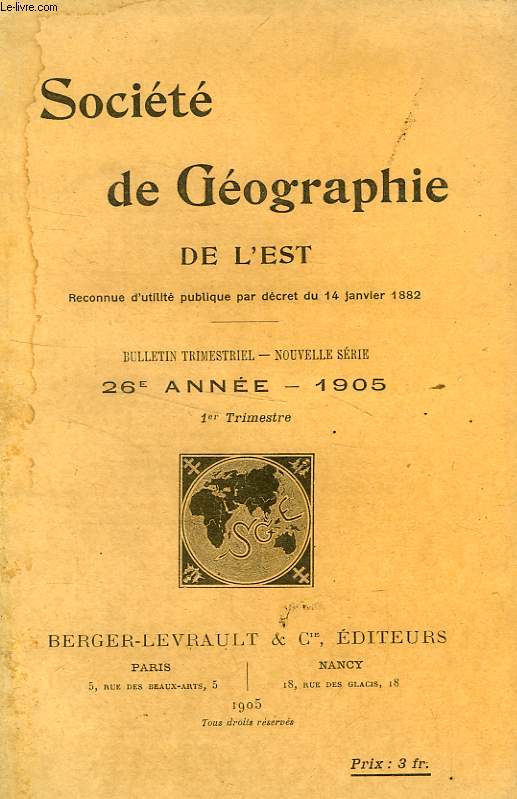 BULLETIN DE LA SOCIETE DE GEOGRAPHIE DE L'EST, 26e ANNEE, 1905, 1er TRIMESTRE