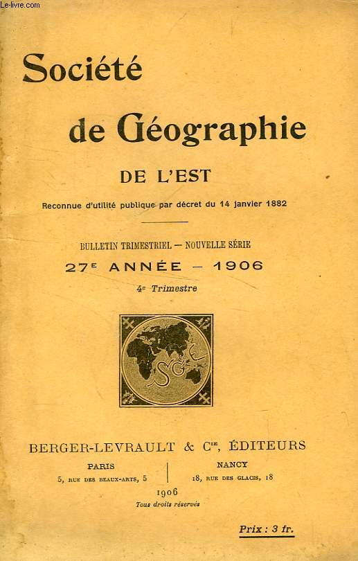 BULLETIN DE LA SOCIETE DE GEOGRAPHIE DE L'EST, 27e ANNEE, 1906, 4e TRIMESTRE