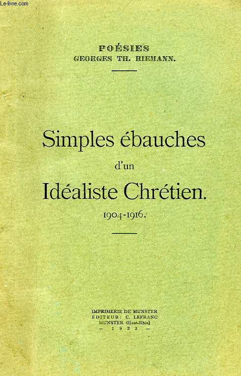 SIMPLES EBAUCHES D'UN IDEALISTE CHRETIEN, 1904-1916