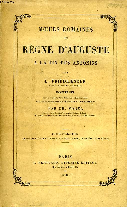 MOEURS ROMAINES DU REGNE D'AUGUSTE A LA FAIN DES ANTONINS, 2 TOMES