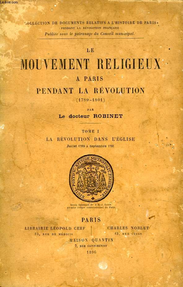 LE MOUVEMENT RELIGIEUX A PARIS PENDANT LA REVOLUTION (1789-1801), 2 TOMES