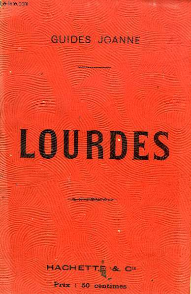 GUIDE JOANNE, LOURDES