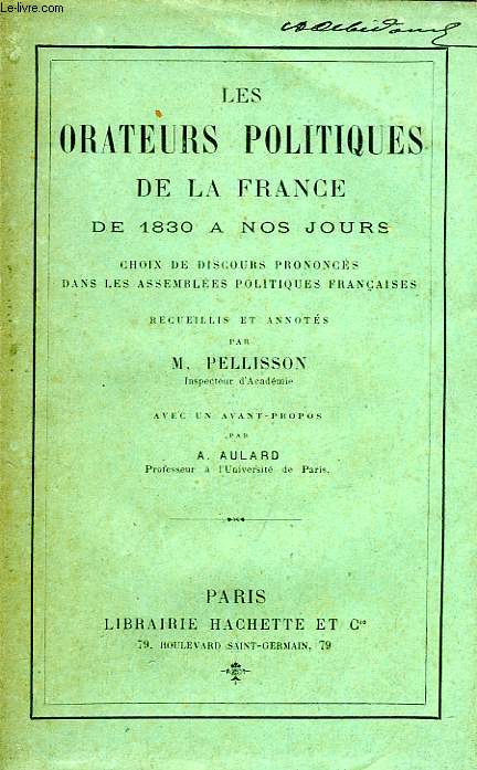 LES ORATEURS POLITIQUES DE LA FRANCE DE 1830 A NOS JOURS