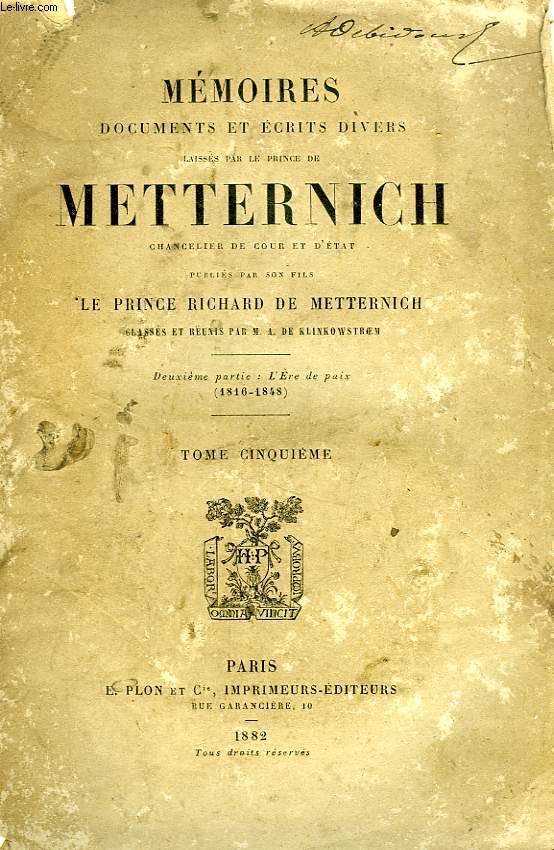 MEMOIRES, DOCUMENTS ET ECRITS DIVERS LAISSES PAR LE PRINCE DE METTERNICH, CHANCELIER DE COUR ET D'ETAT, 2e PARTIE: L'ERE DE PAIX (1816-1848), TOME V