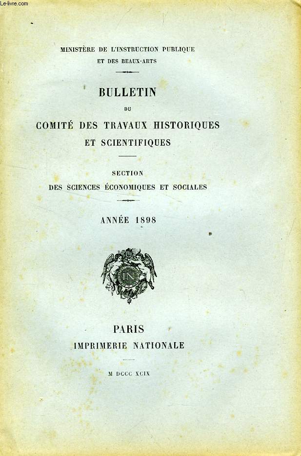 BULLETIN DU COMITE DES TRAVAUX HISTORIQUES ET SCIENTIFIQUES, SECTION DES SCIENCES ECONOMIQUES ET SOCIALES, ANNEE 1898