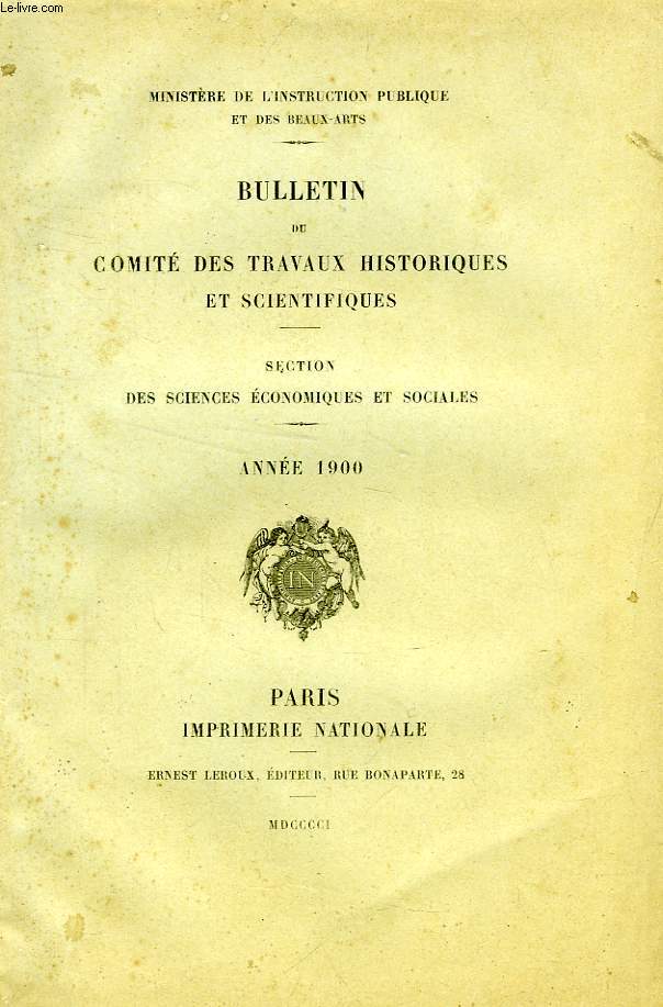 BULLETIN DU COMITE DES TRAVAUX HISTORIQUES ET SCIENTIFIQUES, SECTION DES SCIENCES ECONOMIQUES ET SOCIALES, ANNEE 1900