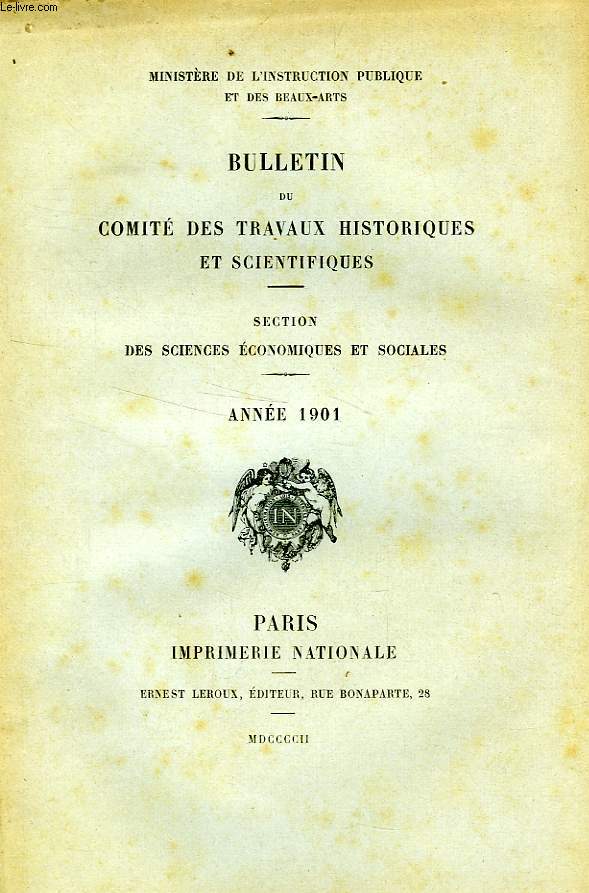 BULLETIN DU COMITE DES TRAVAUX HISTORIQUES ET SCIENTIFIQUES, SECTION DES SCIENCES ECONOMIQUES ET SOCIALES, ANNEE 1901