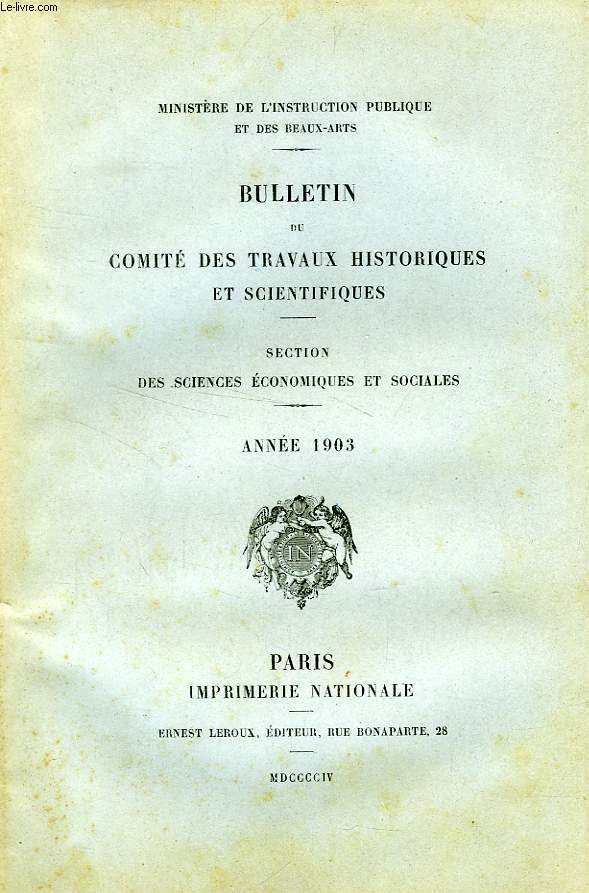BULLETIN DU COMITE DES TRAVAUX HISTORIQUES ET SCIENTIFIQUES, SECTION DES SCIENCES ECONOMIQUES ET SOCIALES, ANNEE 1903