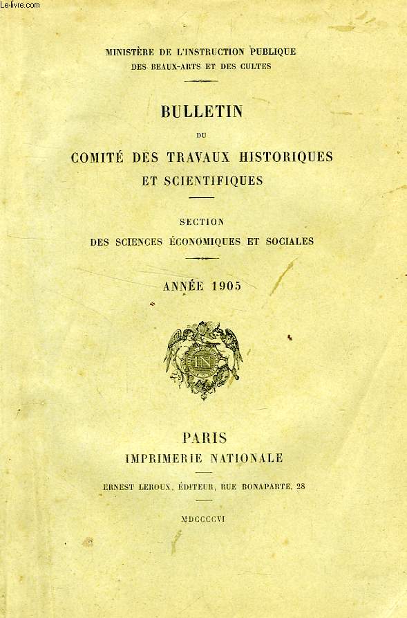 BULLETIN DU COMITE DES TRAVAUX HISTORIQUES ET SCIENTIFIQUES, SECTION DES SCIENCES ECONOMIQUES ET SOCIALES, ANNEE 1905