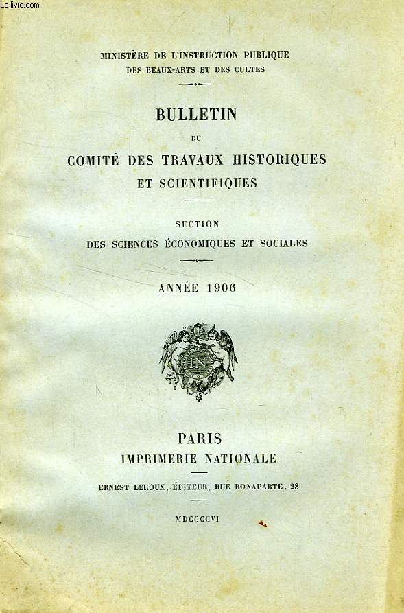 BULLETIN DU COMITE DES TRAVAUX HISTORIQUES ET SCIENTIFIQUES, SECTION DES SCIENCES ECONOMIQUES ET SOCIALES, ANNEE 1906