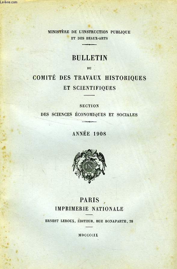 BULLETIN DU COMITE DES TRAVAUX HISTORIQUES ET SCIENTIFIQUES, SECTION DES SCIENCES ECONOMIQUES ET SOCIALES, ANNEE 1908