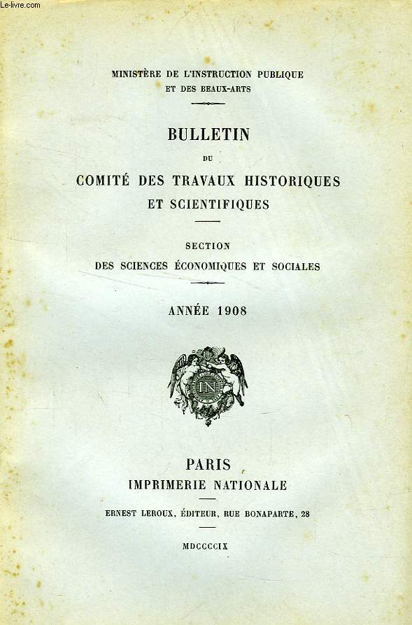 BULLETIN DU COMITE DES TRAVAUX HISTORIQUES ET SCIENTIFIQUES, SECTION DES SCIENCES ECONOMIQUES ET SOCIALES, ANNEE 1908