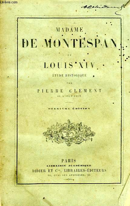 MADAME DE MONTESPAN ET LOUIS XIV, ETUDE HISTORIQUE