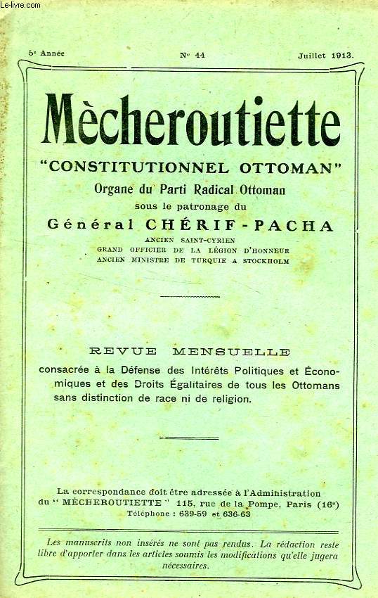 MECHEROUTIETTE 'CONSTITUTIONNEL OTTOMAN', ORGANE DU PARTI RADICAL OTTOMAN, 5e ANNEE, N 44, JUILLET 1913
